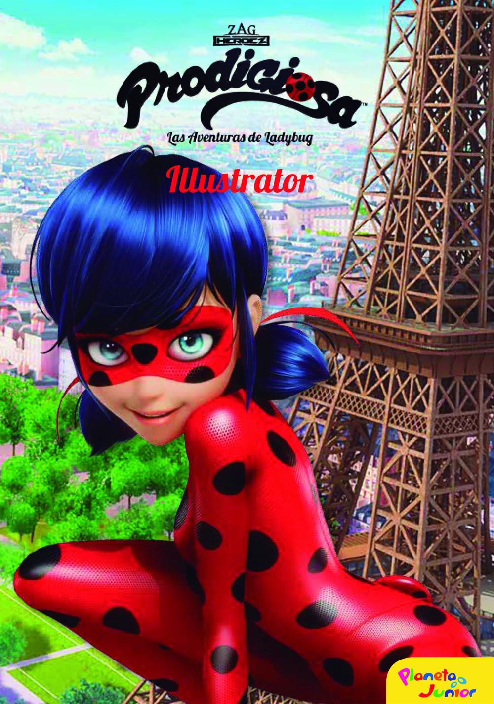 Prodigiosa. Las aventuras de Ladybug. Illustrator Prodigiosa. Las aventuras de Ladybug. Illustrator