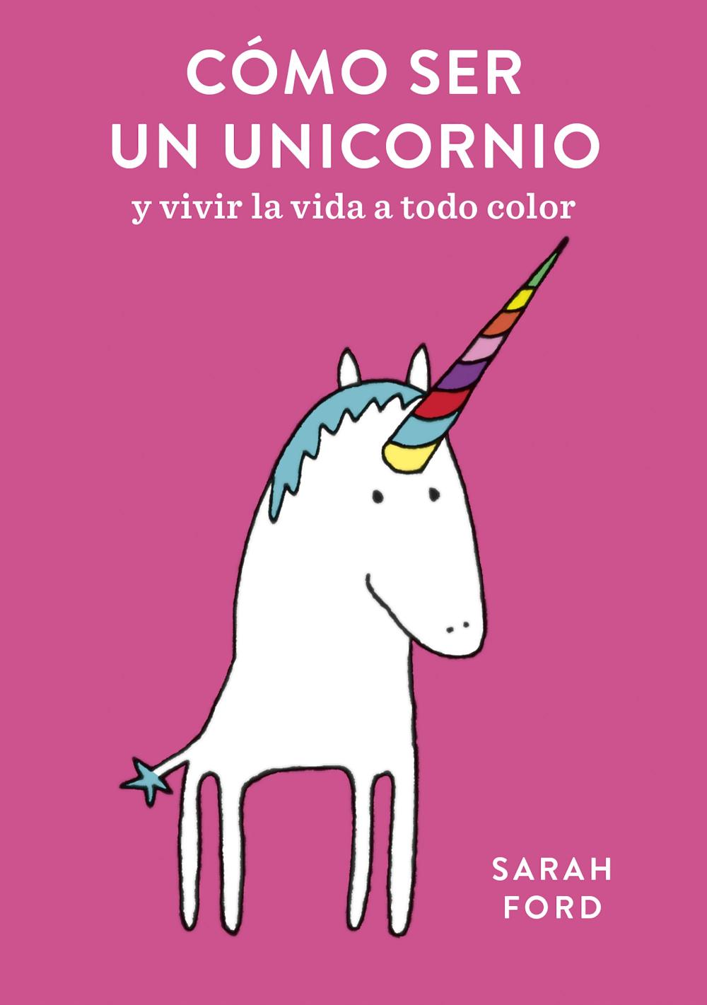 Cómo ser un unicornio Cómo ser un unicornio