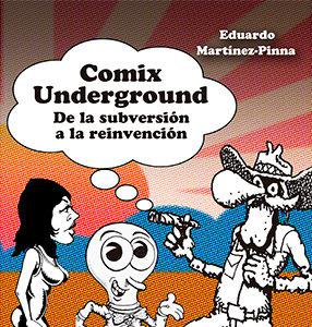 Comix underground. De la subversión a la reinvención