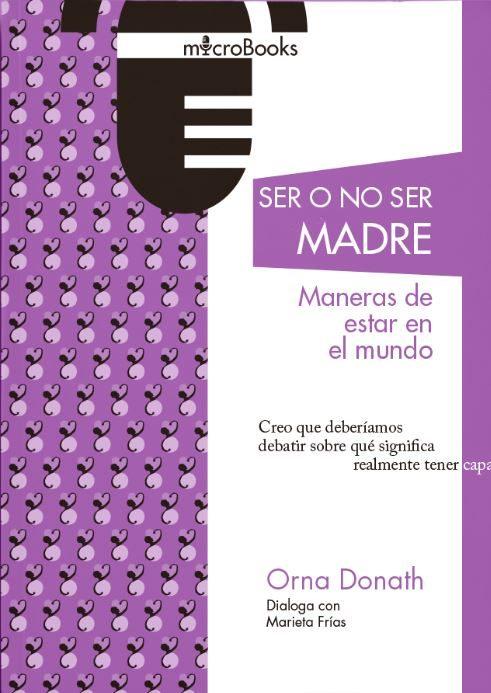 Ser o no ser madres. Maneras de estar en el mundo