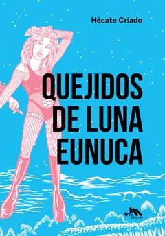 Quejidos de luna eunuca