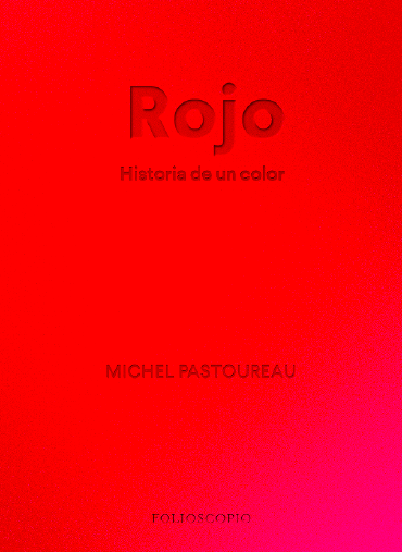 Rojo. Historia de un color