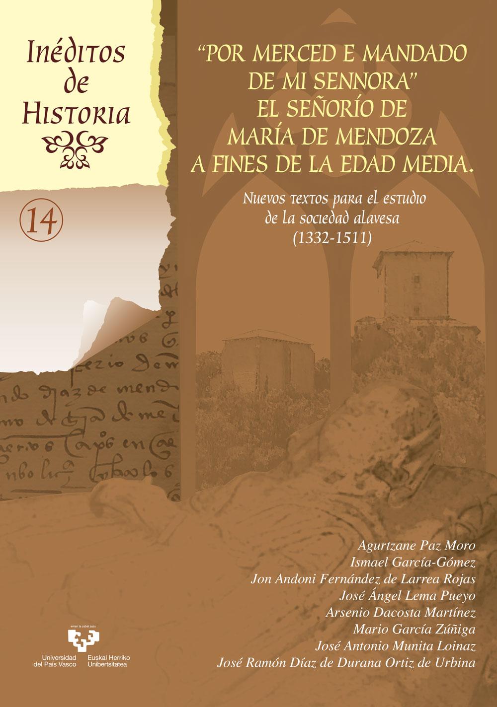 Por merced e mandado de mi sennora. El señorío de María de Mendoza a fines de la Edad Media. Nuevos textos para el estudio...