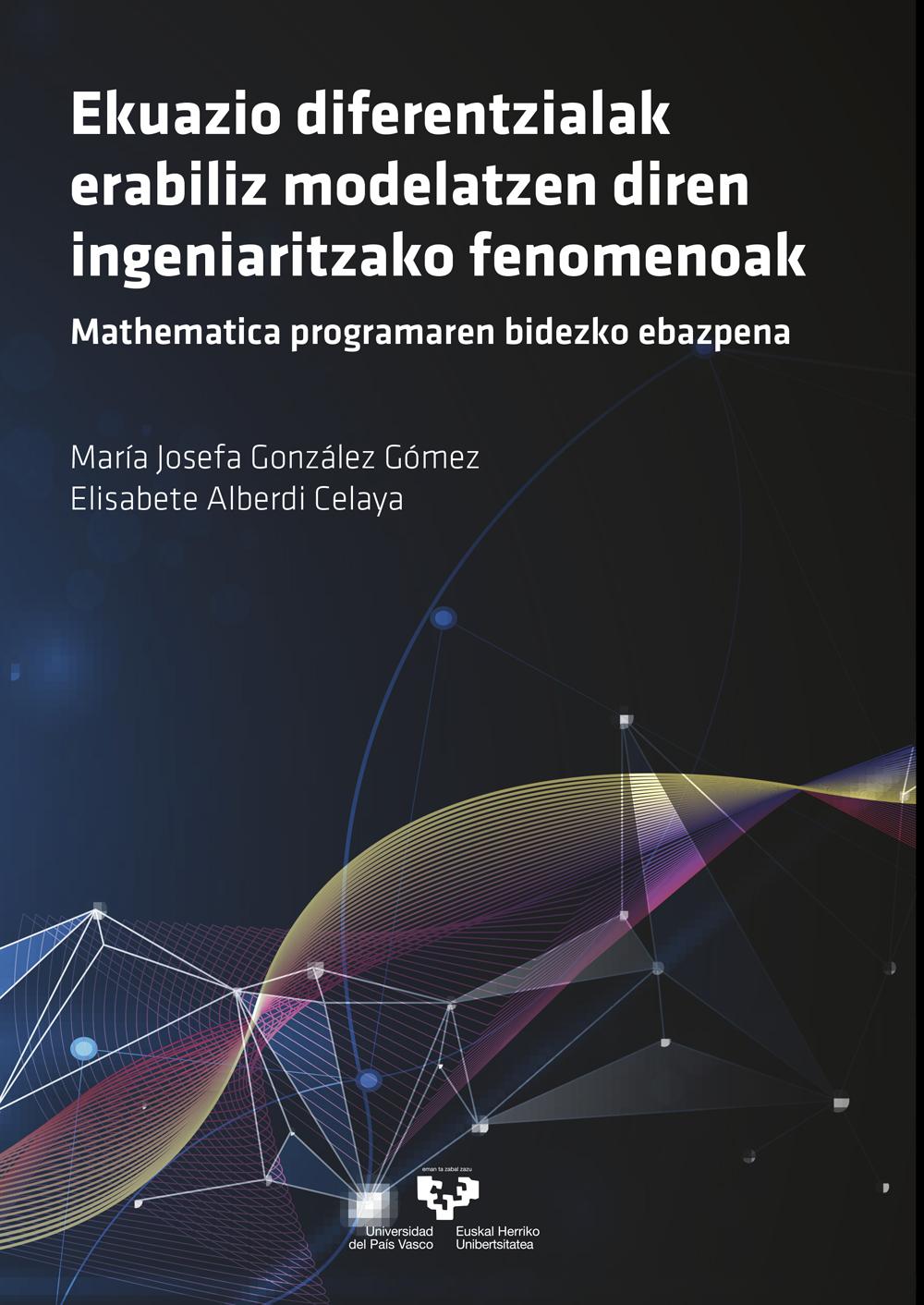 Ekuazio diferentzialak erabiliz modelatzen diren ingeniaritzako fenomenoak. Mathematica programaren bidezko ebazpena