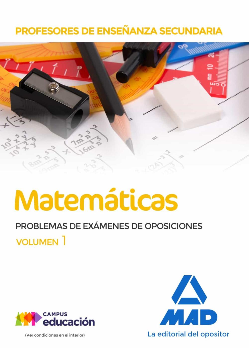 Profesores de Enseñanza Secundaria Matemáticas Problemas de exámenes de oposiciones volumen 1