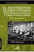 EL MOVIMIENTO ISLAMISTA SUDANÉS : DISCURSOS, ESTRATEGIAS Y TRASFORMACIONES