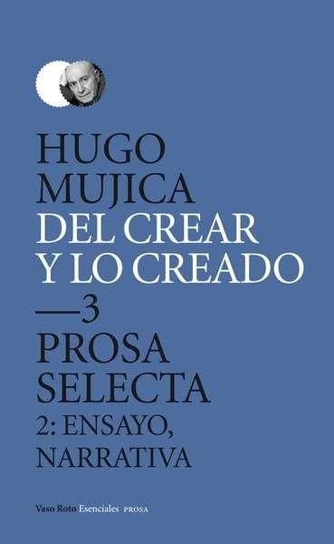 Del crear y lo creado  3. Prosa selecta.