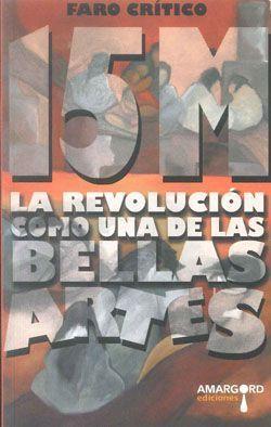 15M. La Revolución como una de las Bellas Artes.