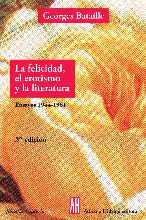 LA FELICIDAD, EL EROTISMO Y LA LITERATURA