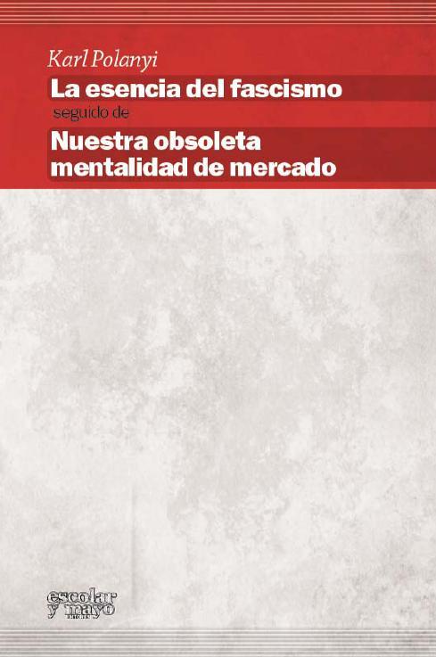 La esencia del fascismo. Nuestra obsoleta mentalidad de mercado