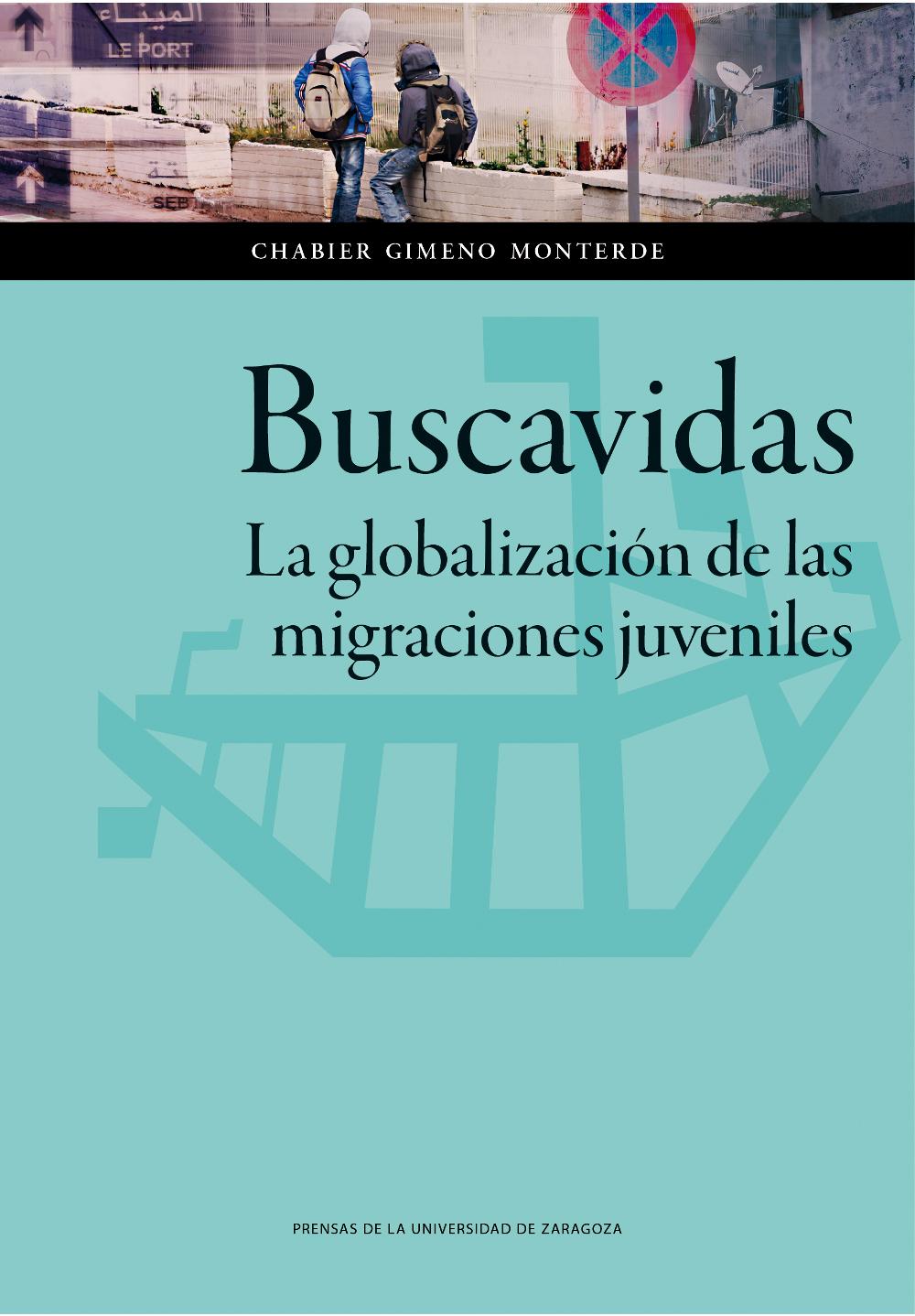 Buscavidas. La globalización de las migraciones juveniles