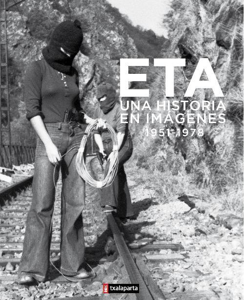 ETA. Una historia en imágenes (1951-1978)