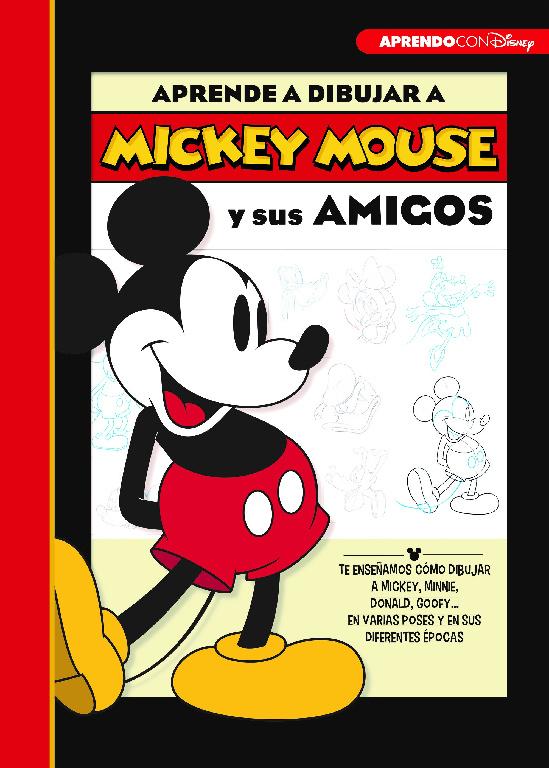 Aprende a dibujar a Mickey Mouse y sus amigos (Crea, juega y aprende con Disney)