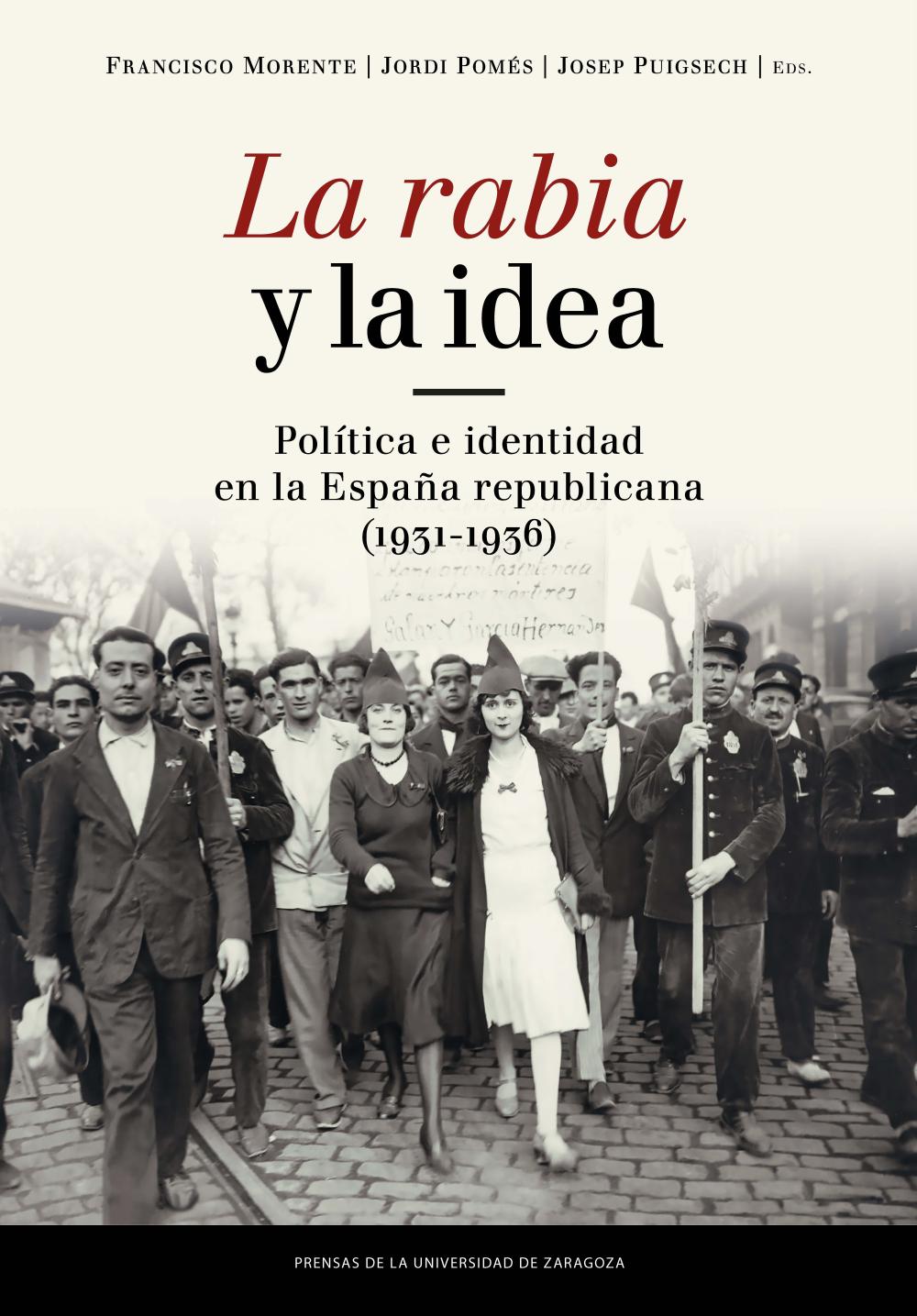 La rabia y la idea. Política e identidad en la España republicana (1931-1936)