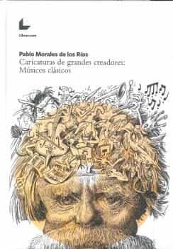 Caricaturas de grandes creadores: Músicos clásicos