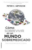 Cómo sobrevivir en un mundo sobremedicado