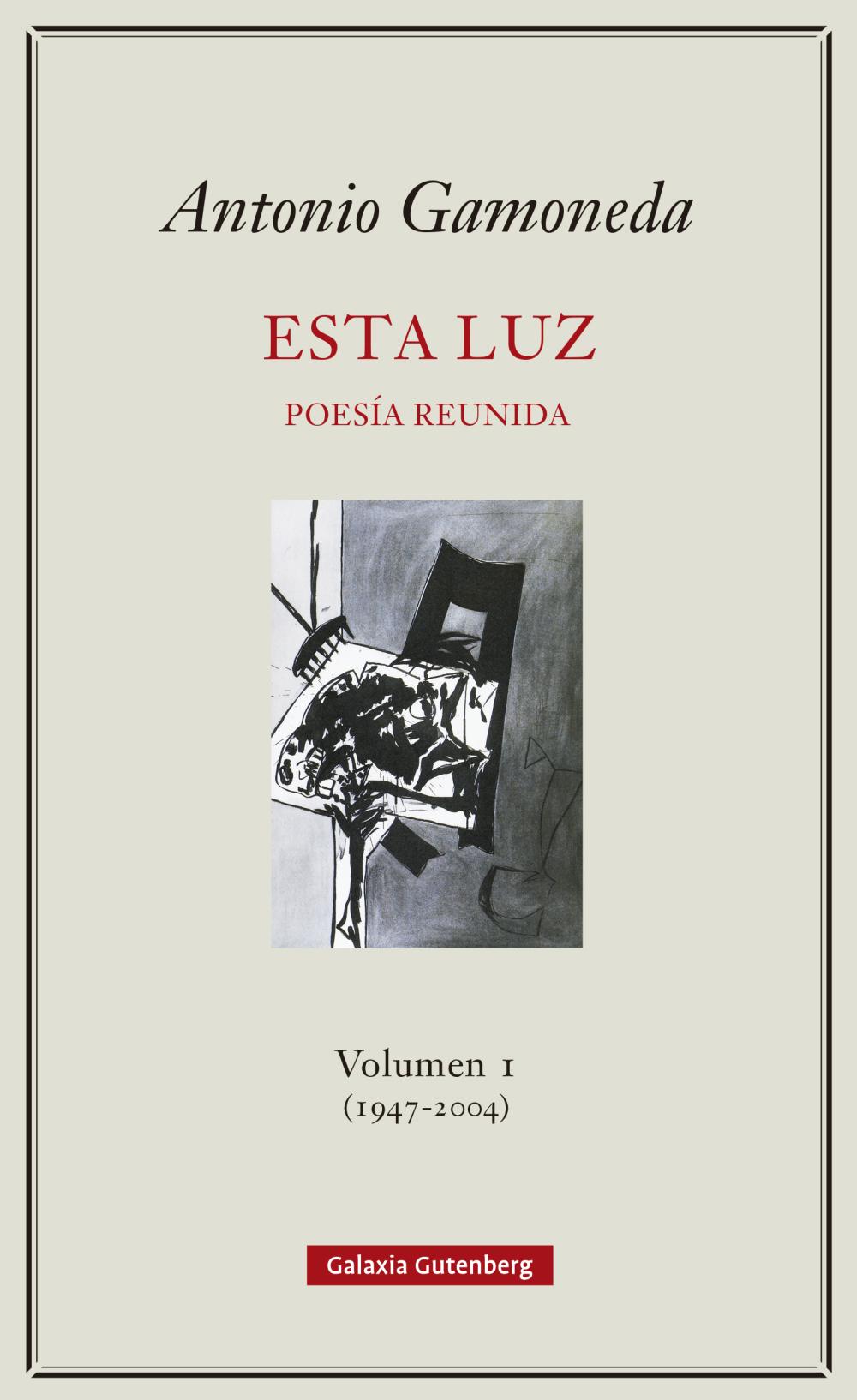 Esta luz. Volumen I (1947-2004)