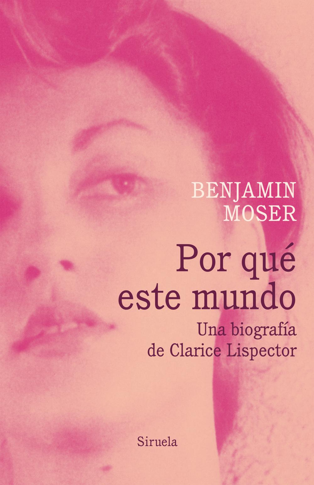 Por qué este mundo. Una biografía de Clarice Lispector