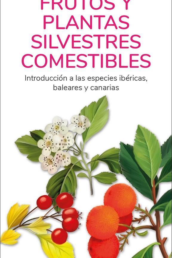 FRUTOS Y PLANTAS SILVESTRES COMESTIBLES FRUTOS Y PLANTAS SILVESTRES COMESTIBLES