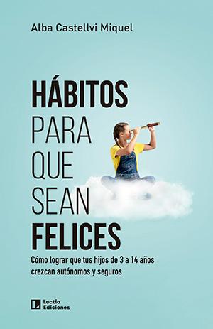 Hábitos para que sean felices Hábitos para que sean felices