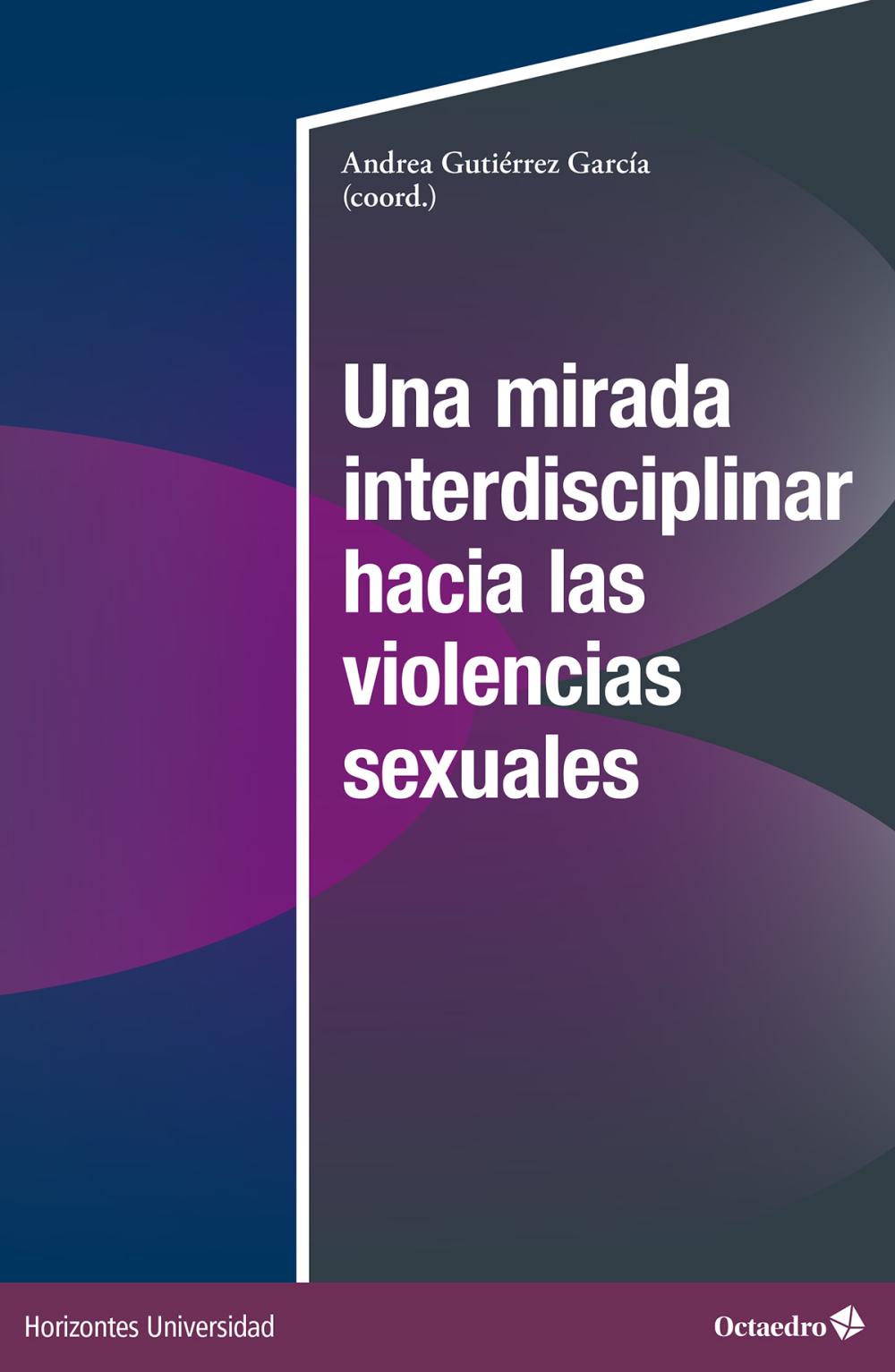 Una mirada interdisciplinar hacia las violencias sexuales