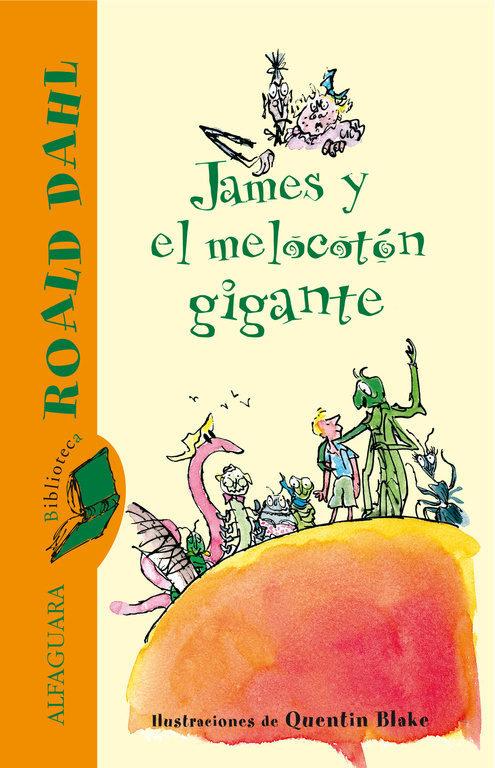 James y el melocotón gigante (Biblioteca Roald Dahl) James y el melocotón gigante (Biblioteca Roald Dahl)