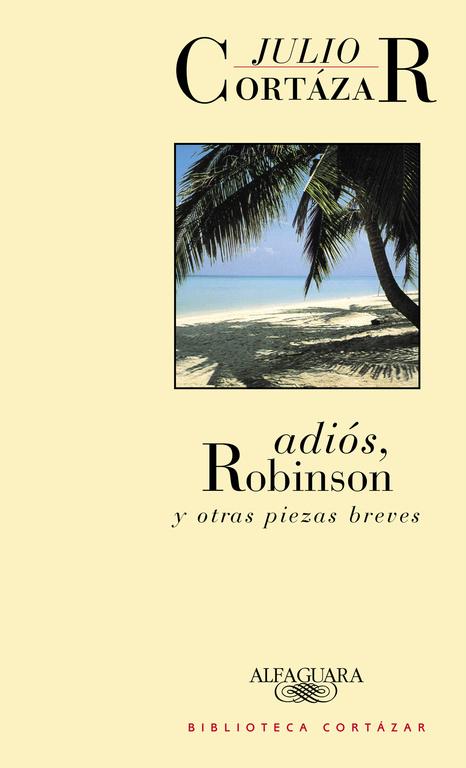 Adiós, Robinson y otras piezas breves