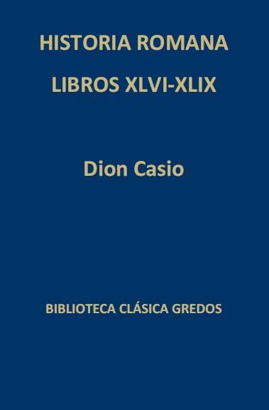 Historia romana. Libros XLVI-XLIX