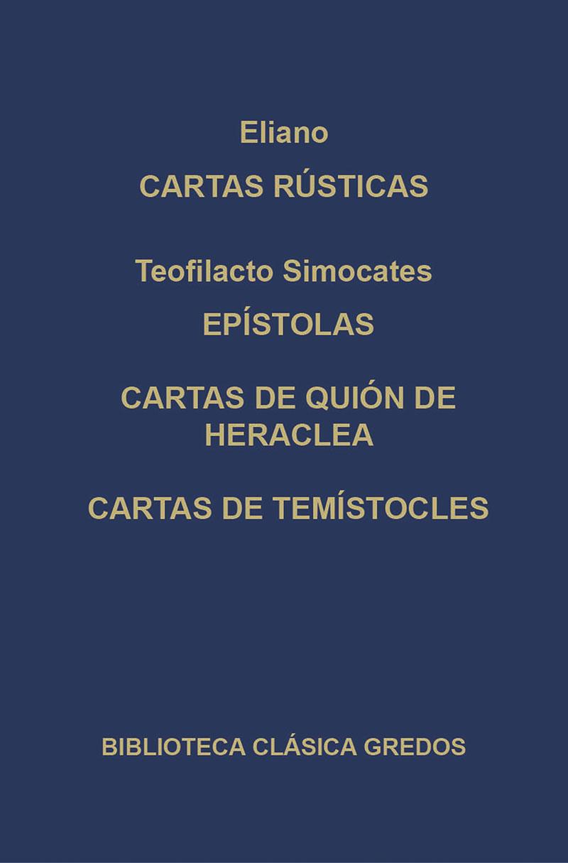 263. Cartas rústicas (Eliano); Epístolas, Cartas de Quión de Heraclea, Cartas de Temístoles (Teofilacto Simocates)