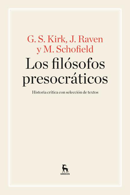 Los filósofos presocráticos. Historia crítica con selección de textos