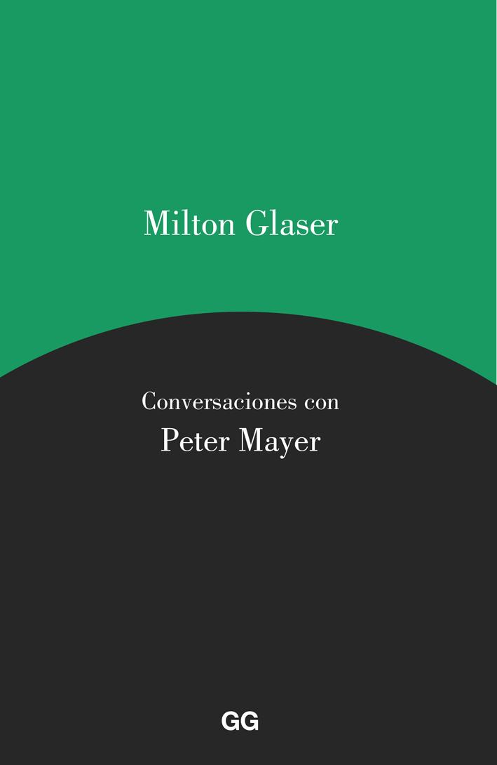 Milton Glaser. Conversaciones con Peter Mayer