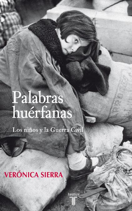 Palabras huérfanas. Los niños y La Guerra Civil