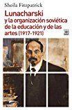 Lunacharski y la organización soviética de la educación y de las artes (1917-1921)