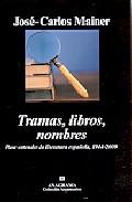 Tramas, libros, nombres. Para entender la literatura española, 1944-2000