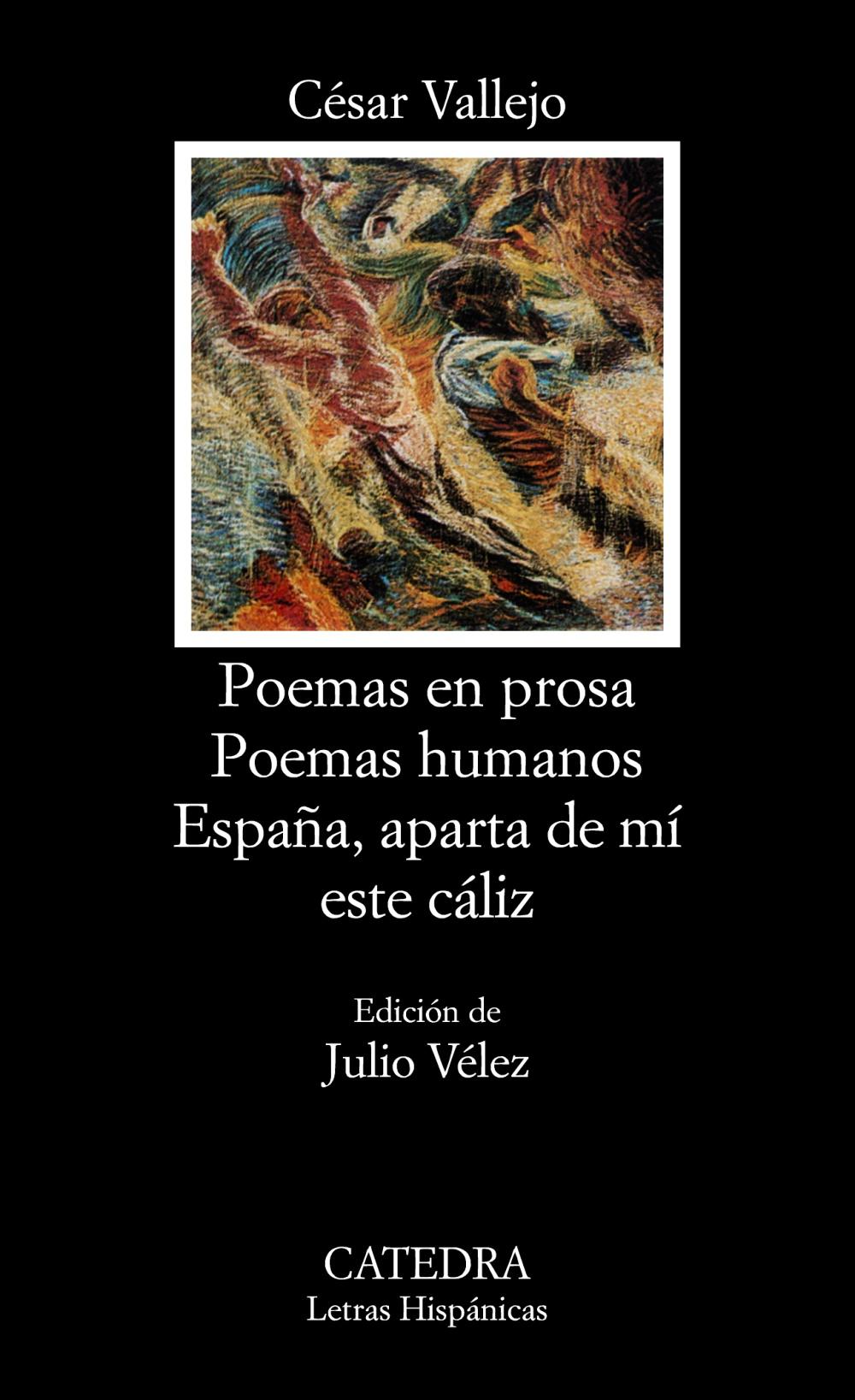 Poemas en prosa; Poemas humanos; España, aparta de mí este cáliz