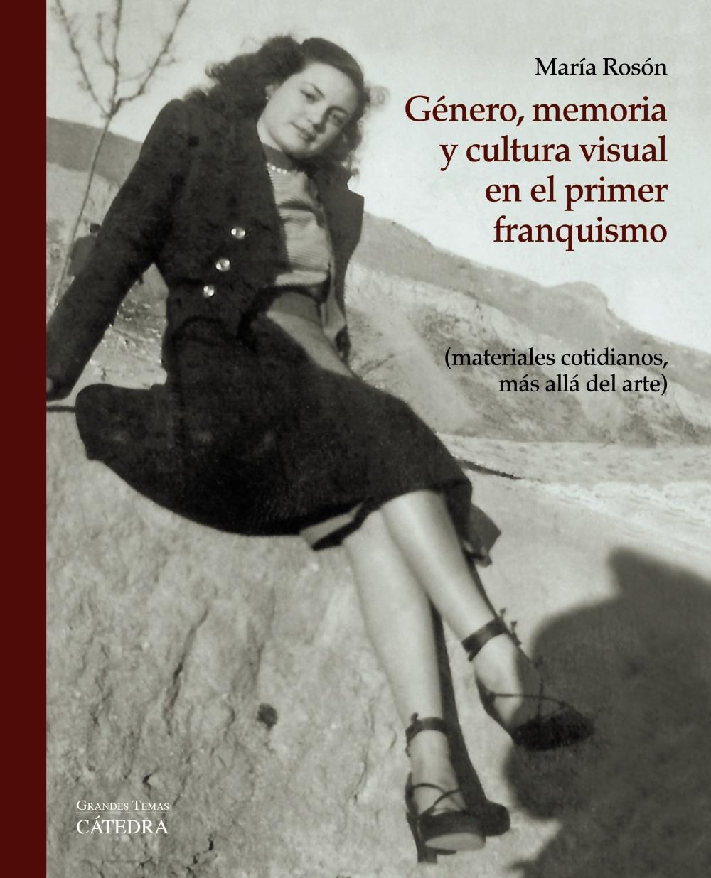 Género, memoria y cultura visual en el primer franquismo