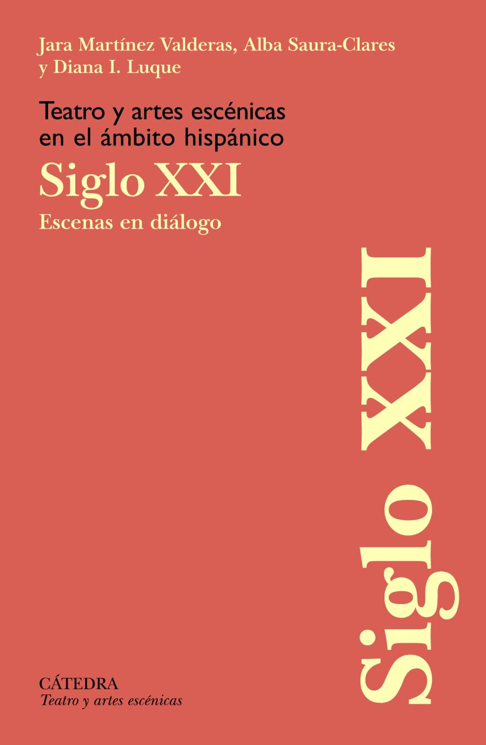 Teatro y artes escénicas en el ámbito hispánico. Siglo XXI