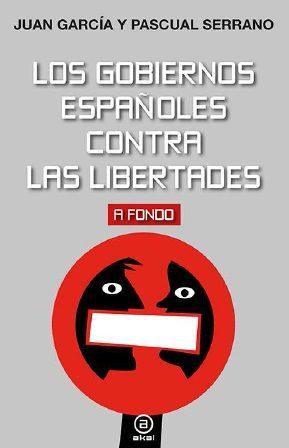 Los gobiernos españoles contra las libertades