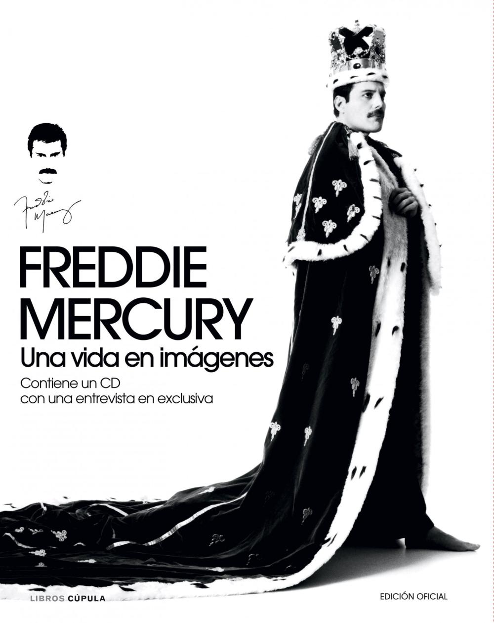 Freddie Mercury. Una vida en imágenes