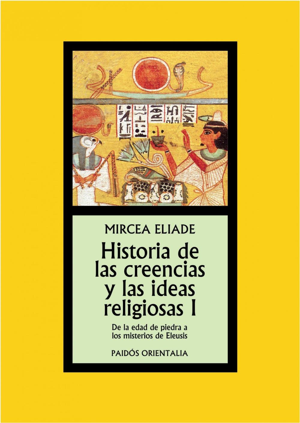 Historia de las creencias y las ideas religiosas I