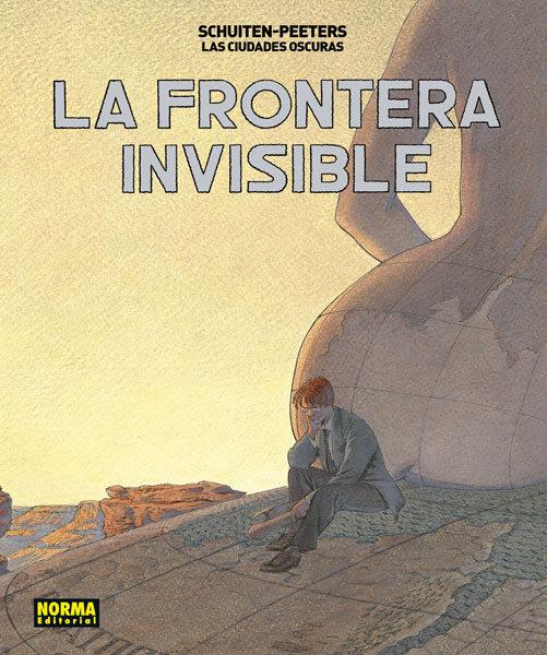 Las ciudades oscuras. La frontera Invisible. Edición integral