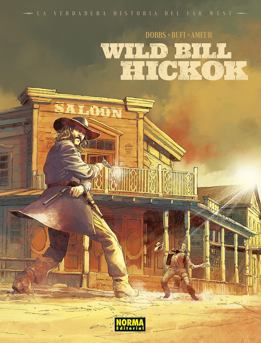 LA VERDADERA HISTORIA DEL FAR WEST. WILD BILL HIKOCK