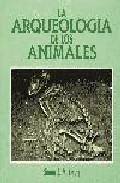 ARQUEOLOGIA DE LOS ANIMALES,LA