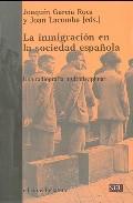 LA INMIGRACION EN LA SOCIEDAD ESPAÑOLA: UNA RADIOGRAFIA MULTIDISCIPLINAR