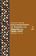 TRADUCTORES DE ESPA¥A EN MARRUECOS [1859-1939], LO