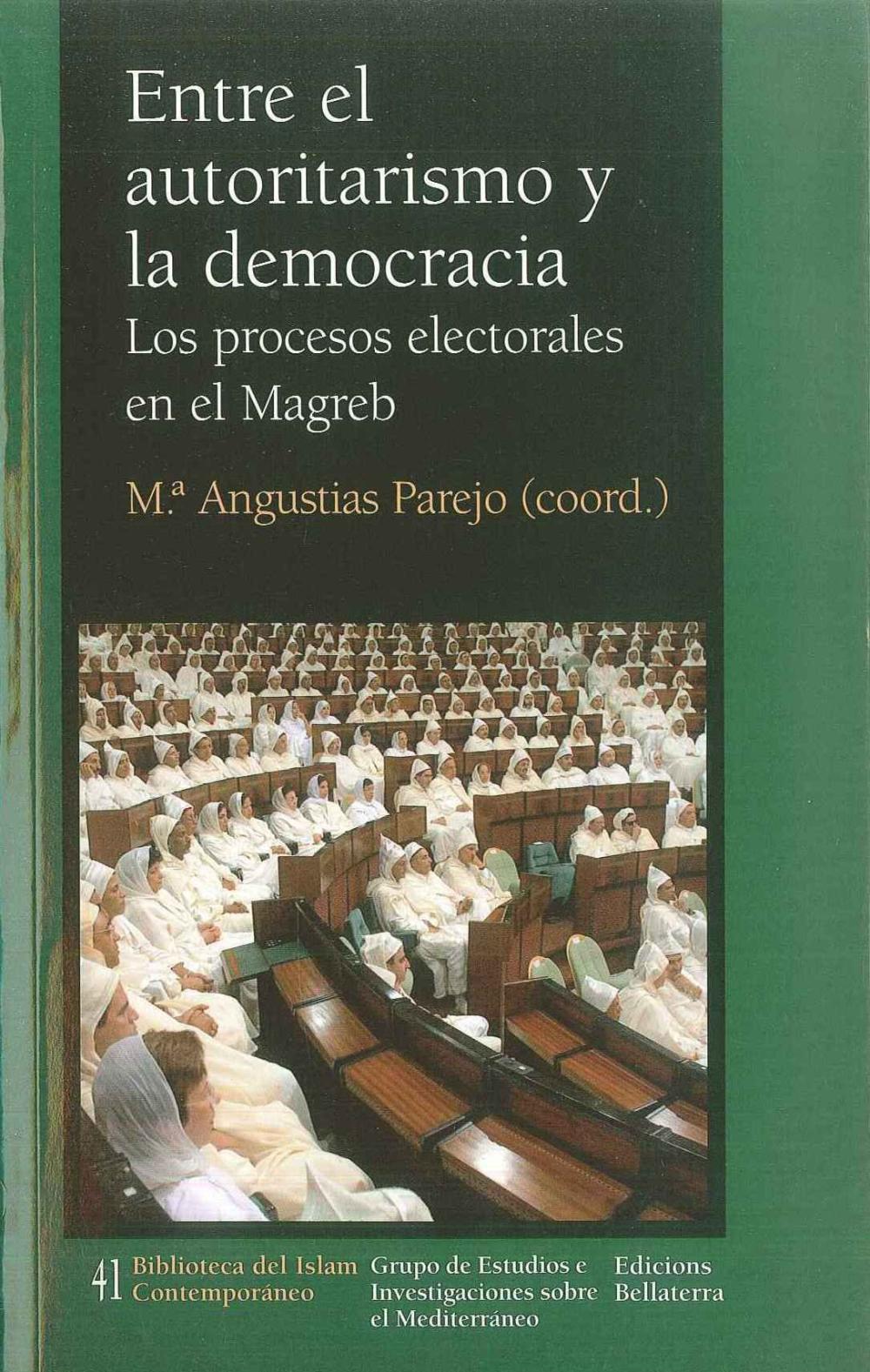 ENTRE EL AUTORITARISMO Y LA DEMOCRACIA : LOS PROCESOS ELECTORALES EN EL MAGREB