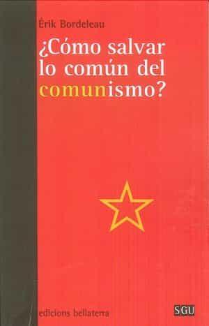 ¿CÓMO SALVAR LO COMÚN DEL COMUNISMO?