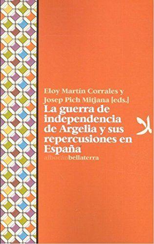 LA GUERRA DE INDEPENDENCIA DE ARGELIA Y SUS REPERCUSIONES EN ESPAÑA