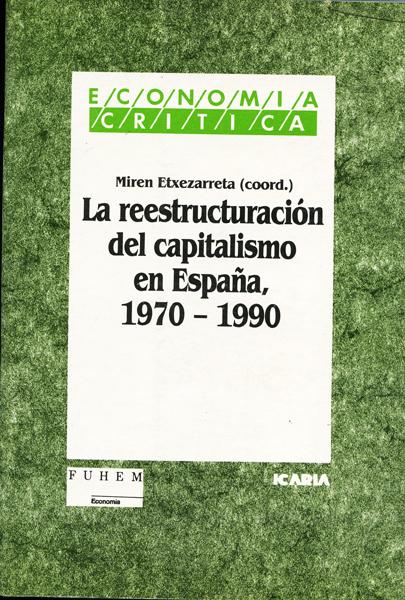 La reestructuración del capitalismo en España, 1970 - 1990