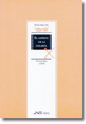 Guía para ver y analizar : El Espíritu de la colmena. Víctor Erice (1973)